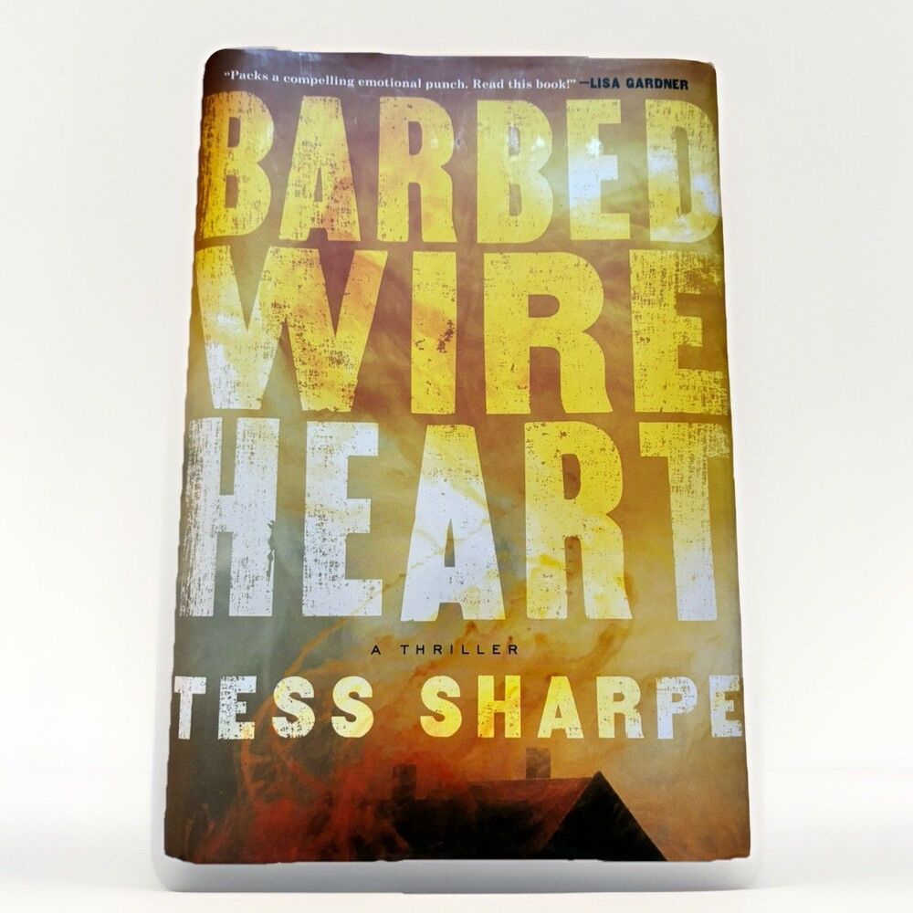 Barbed Wire Heart Tess Sharpe 2018 Hardcover First Edition Thriller Novel Book